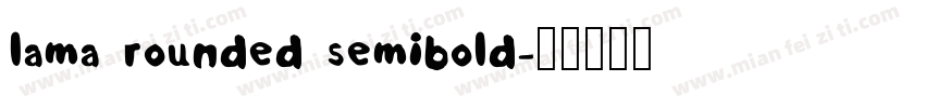 lama rounded semibold字体转换